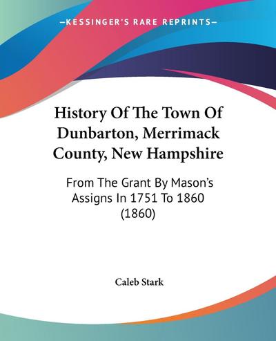 History Of The Town Of Dunbarton, Merrimack County, New Hampshire