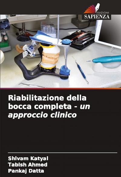 Riabilitazione della bocca completa - un approccio clinico