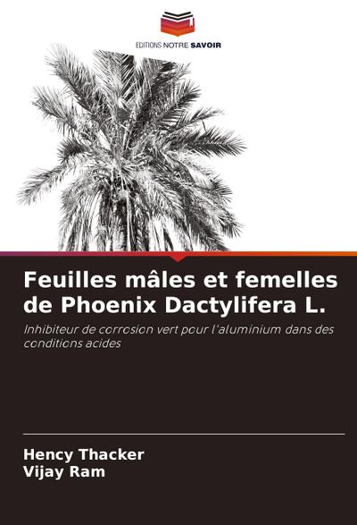 Feuilles mâles et femelles de Phoenix Dactylifera L.