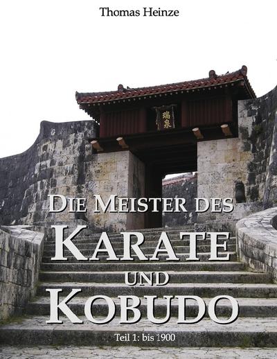 Die Meister des Karate und Kobudo 1
