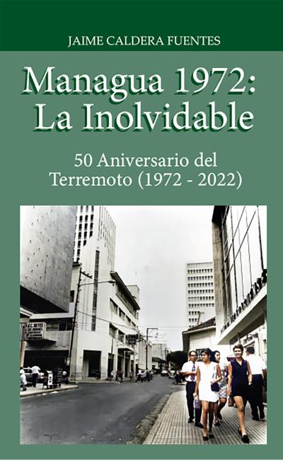 Managua 1972: La inolvidable (La Vieja Managua)