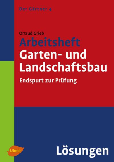 Arbeitsheft Garten- und Landschaftsbau. Lösungen