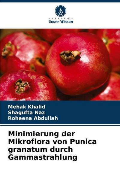 Minimierung der Mikroflora von Punica granatum durch Gammastrahlung