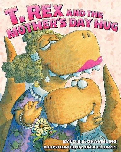 T. Rex and the Mother’s Day Hug
