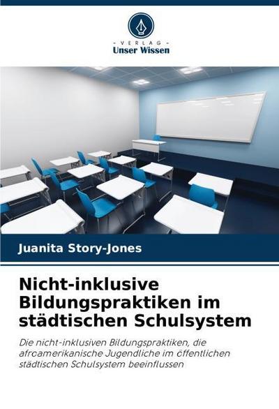 Nicht-inklusive Bildungspraktiken im städtischen Schulsystem