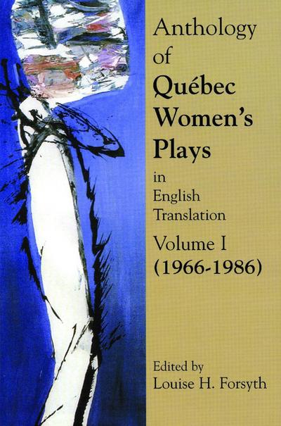 Anthology of Quebec Plays by Women in English Translation