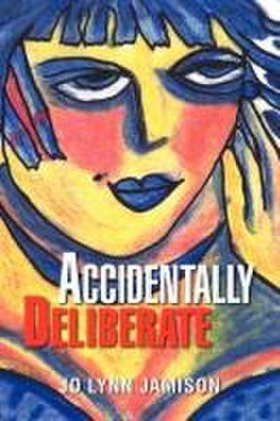 Accidentally Deliberate