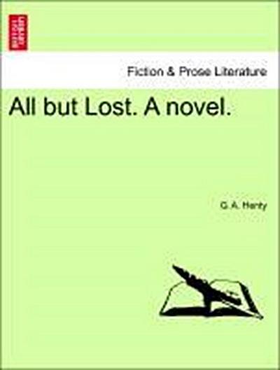 All But Lost. a Novel.
