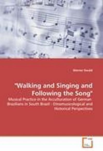 "Walking and Singing and Following the Song"