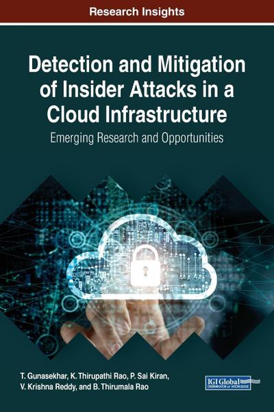 Detection and Mitigation of Insider Attacks in a Cloud Infrastructure