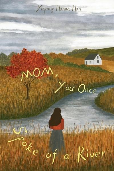 Mom, You Once Spoke of a River
