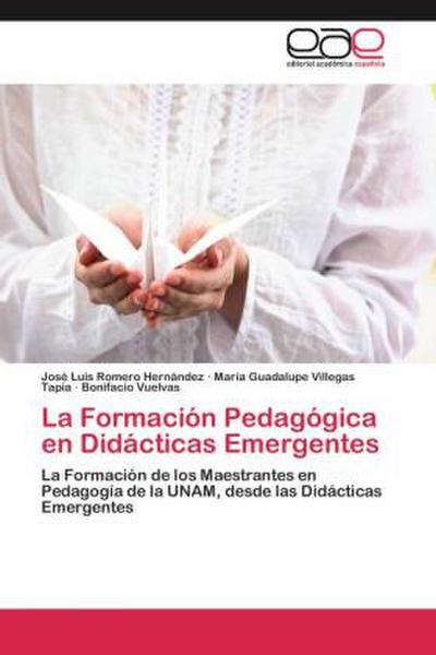 La Formación Pedagógica en Didácticas Emergentes