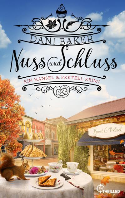 Nuss und Schluss. Ein Hansel & Pretzel Krimi (eBook, EPUB) - Dani Baker