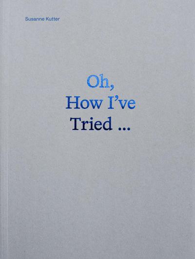 Oh, How I’ve Tried