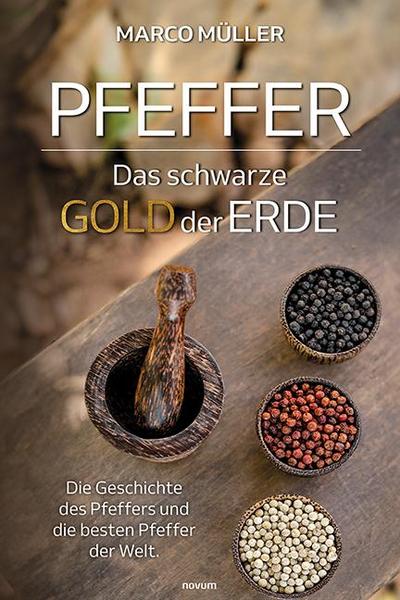 Pfeffer - Das schwarze Gold der Erde