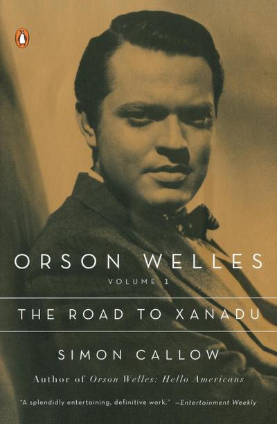 Orson Welles, Volume 1: The Road to Xanadu