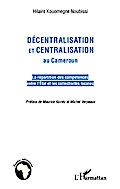 Décentralisation et centralisation au Cameroun