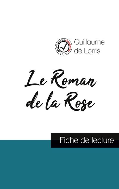 Le Roman de la Rose de Guillaume de Lorris (fiche de lecture et analyse complète de l’oeuvre)
