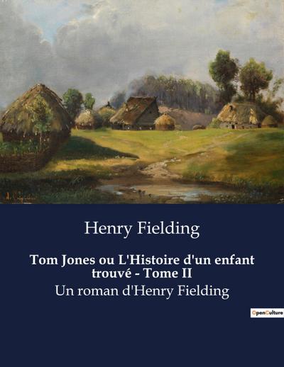 Tom Jones ou L’Histoire d’un enfant trouvé - Tome II