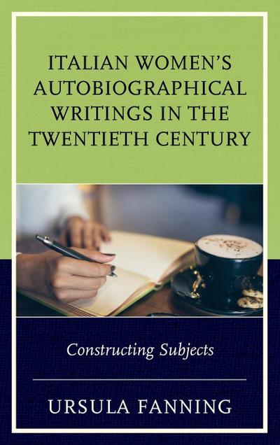 Italian Women’s Autobiographical Writings in the Twentieth Century