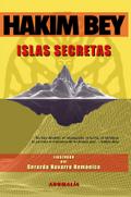 Islas Secretas - Obra selecta de Hakim Bey