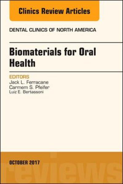 Dental Biomaterials, an Issue of Dental Clinics of North America