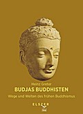 Budjas Buddhisten: Wege und Welten des frühen Buddhismus