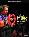 Zirkus Mugg: Eine Geschichte zum Staunen