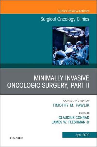 Minimally Invasive Oncologic Surgery, Part II, an Issue of Surgical Oncology Clinics of North America