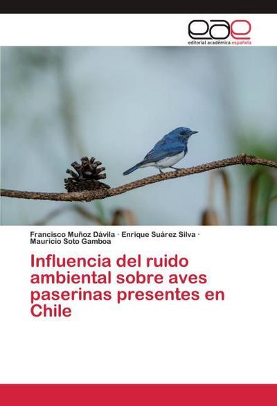 Influencia del ruido ambiental sobre aves paserinas presentes en Chile