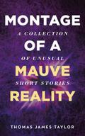 Montage of A Mauve Reality