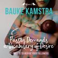 Passion Demands a Vocabulary of Desire: Volume 2