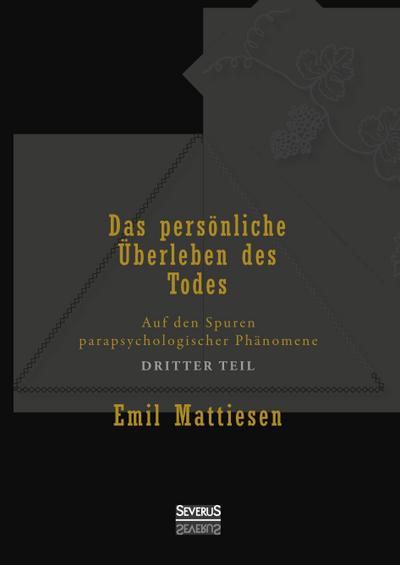 Das persönliche Überleben des Todes. Bd. 3