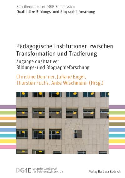 Pädagogische Institutionen zwischen Transformation und Tradierung