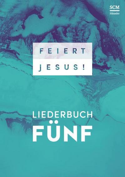 Feiert Jesus! - Liederbuch Fünf