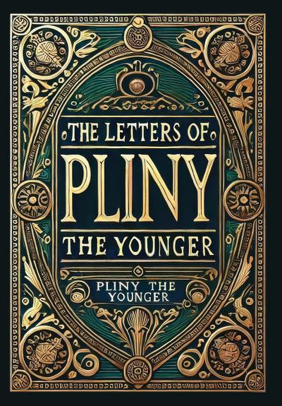 The Letters of Pliny the Younger (Collector’s Edition) (Laminated Hardback with Jacket)
