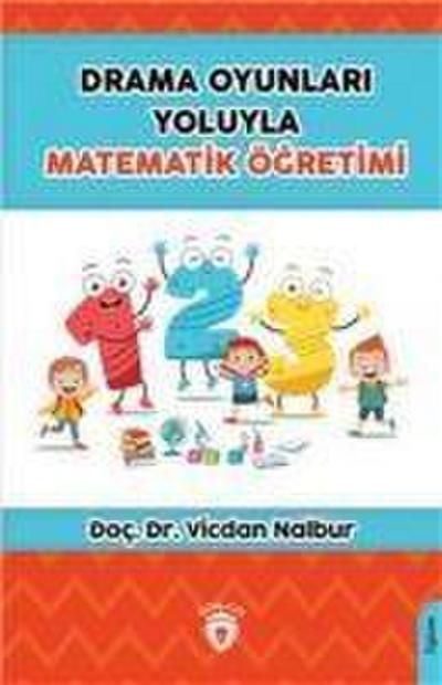 Drama Oyunlari Yoluyla Matematik Ögretimi