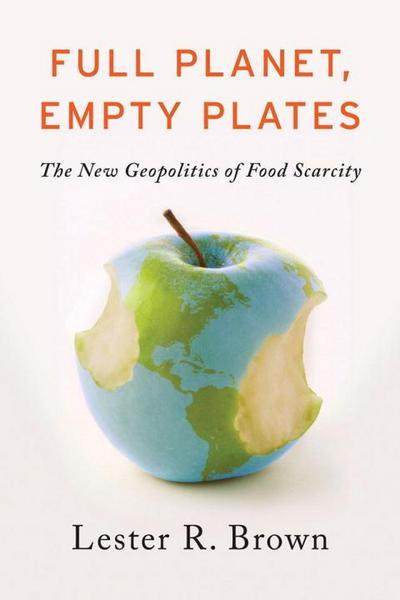 Full Planet, Empty Plates: The New Geopolitics of Food Scarcity