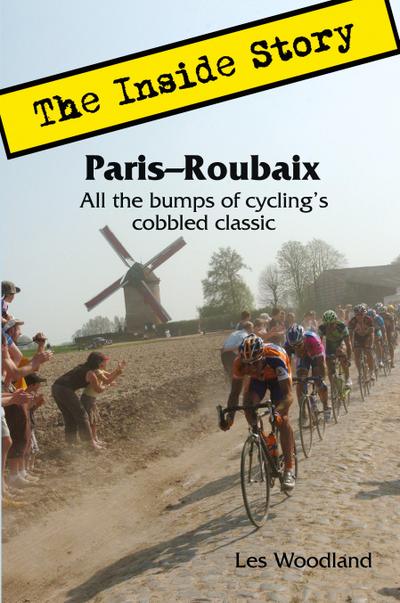 Paris-Roubaix, The Inside Story
