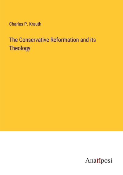 The Conservative Reformation and its Theology