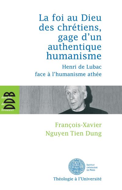 La foi au Dieu des chrétiens, gage d’un authentique humanisme