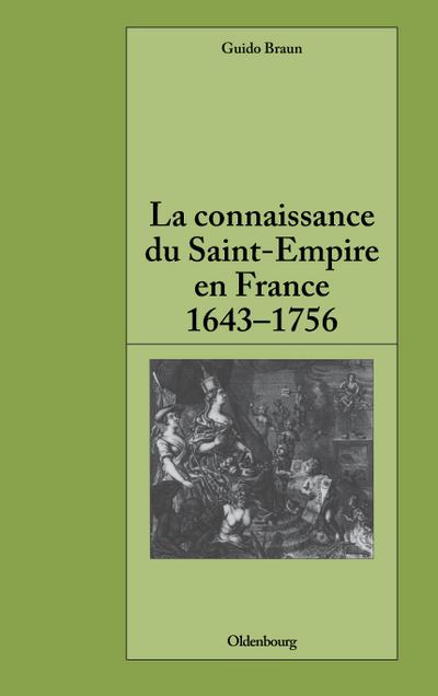 La connaissance du Saint-Empire en France du baroque aux Lumières 1643-1756