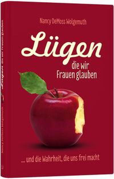 Lügen, die wir Frauen glauben