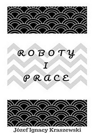 Roboty i prace