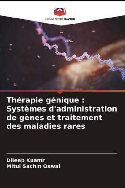 Thérapie génique : Systèmes d’administration de gènes et traitement des maladies rares