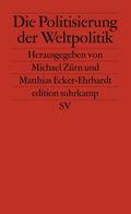 Die Politisierung der Weltpolitik