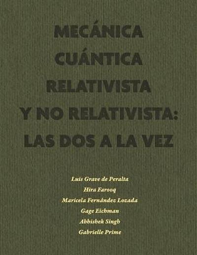 Mecánica Cuántica Relativista Y No Relativista: Las DOS a la Vez: Parte I: Estados Estacionarios