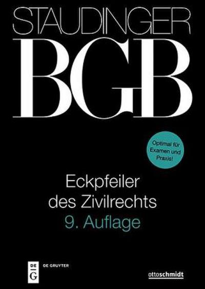 J. von Staudingers Kommentar zum Bürgerlichen Gesetzbuch mit Einführungsgesetz und Nebengesetzen Eckpfeiler des Zivilrechts