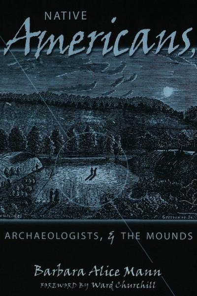 Native Americans, Archaeologists & the Mounds