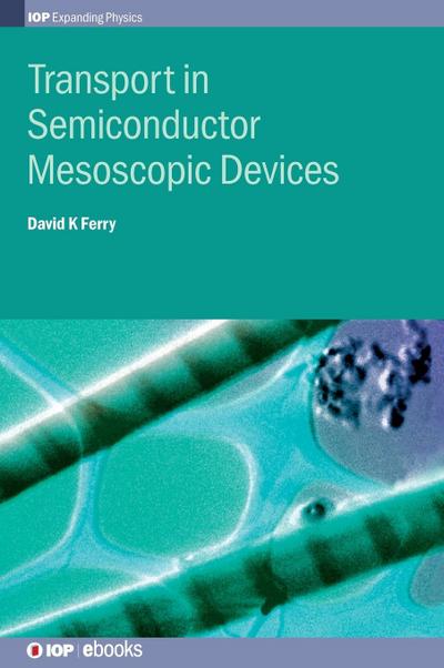 Transport in Semiconductor Mesoscopic Devices